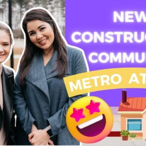 3 NEW CONSTRUCTION COMMUNITIES- METRO ATLANTA