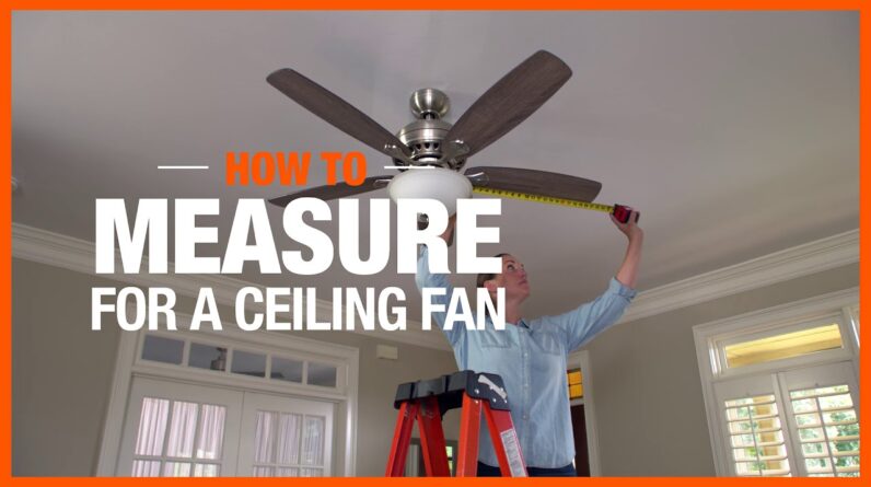 How to Measure for a Ceiling Fan | The Home Depot