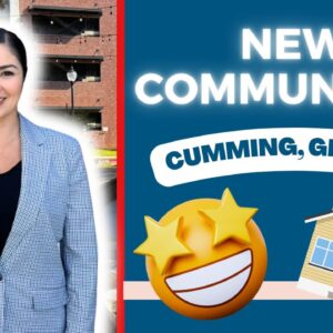 Cumming's BEST Kept Secret: New Construction Communities Revealed!