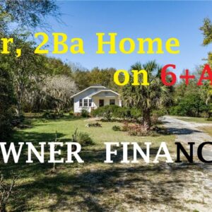 3Br, 2Ba home on over 6 acre own land with Owner Financing